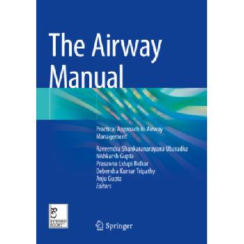 The Airway Manual | Raveendra Shankaranarayana Ubaradka, Nishkarsh Gupta, Prasanna Udupi Bidkar, Debendra Kumar Tripathy, Anju Gupta