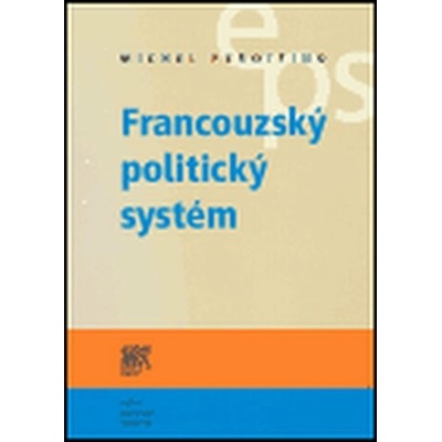 Francouzský politický systém - Michel Perottino