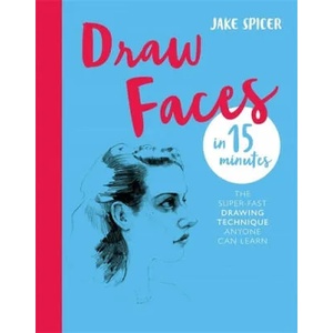 Draw Faces in 15 Minutes | Jake Spicer (ISBN: 9781781576281)