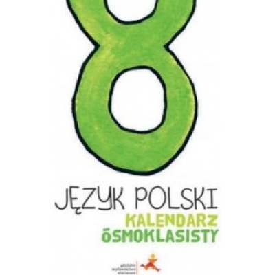 Język Polski SP 8 Kalendarz ósmoklasisty GWO