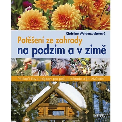 Potěšení ze zahrady na podzim a v zimě - Christine Weidenweberová