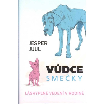 Vůdce smečky - Láskyplné vedení v rodině