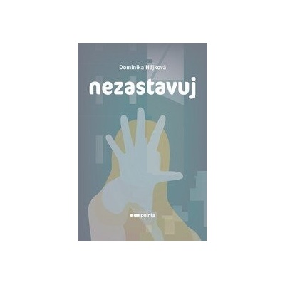 Nezastavuj - Dominika Hájková