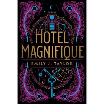 Hotel Magnifique | Taylor, Emily J