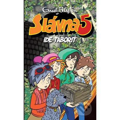 Slávna päťka ide táboriť Slávna Päťka 7 Enid Blyton SK