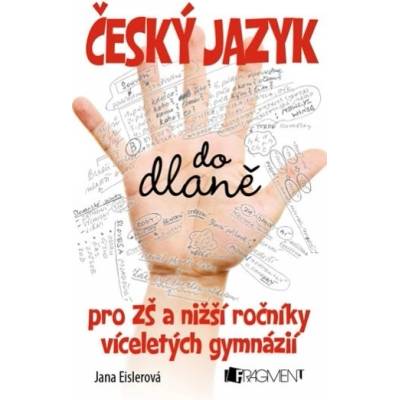 Český jazyk do dlaně pro základní školy a nižší ročníky víceletých gymnázií Jana Eislerová