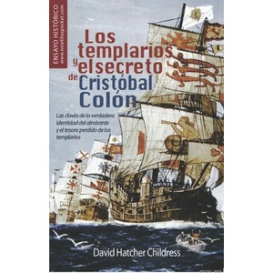 Los Templarios y El Secreto de Cristobal Colon | DAVID HATCHER CHILDRESS (ISBN: 9788499670539)