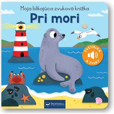 Moja blikajúca zvuková knižka: Pri mori - Svojtka&Co.