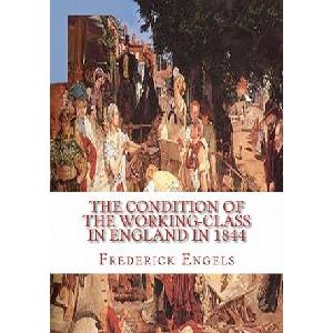 The Condition of the Working-Class in England in 1844 | Frederick Engels (ISBN: 9781450512725)