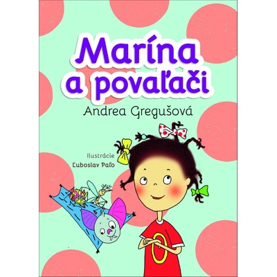 Marína a povaľači - Andrea Gregušová, ilustroval Ľuboslav Paľo