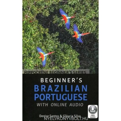 Beginner's Brazilian Portuguese with Online Audio | Denise Santos, Glaucia Silva