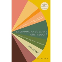 grammatica dei sapori. Altri sapori. Abbinamenti a base veg, ricette e idee creative