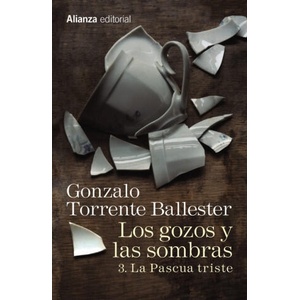 Los gozos y las sombras. 3. La Pascua triste | GONZALO TORRENTE BALLESTER (ISBN: 9788491045779)