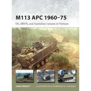 M113 APC 1960-75 | Jamie Prenatt, Henry Morshead, Johnny Shumate (ISBN: 9781472817464)