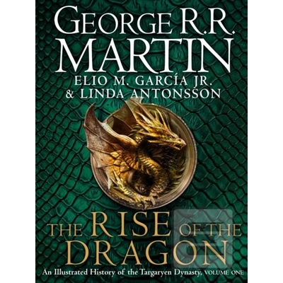 The Rise of the Dragon - George R.R. Martin, Elio M. Garcia, Linda Antonsson