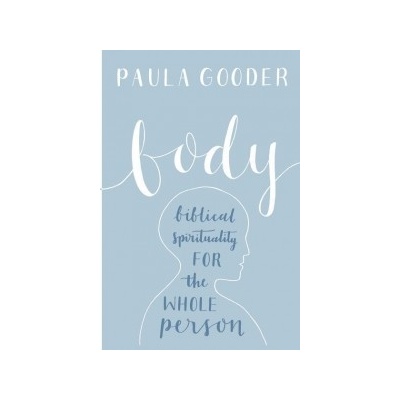 BODY AND SPIRIT Gooder Paula The Bible Society UK