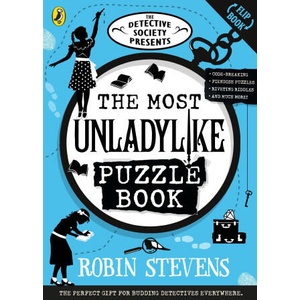The Detective Society Presents: The Most Unladylike Puzzle Book | Robin Stevens (ISBN: 9780241687796)