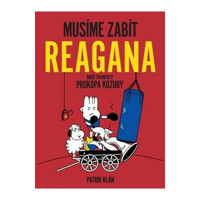 Musíme zabít Reagana - Patrik Klán, David Bukáček