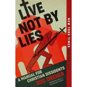 Live Not by Lies | Rod Dreher (ISBN: 9780593541807)