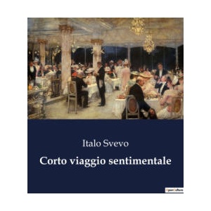 Corto viaggio sentimentale | Svevo (ISBN: 9791041845125)
