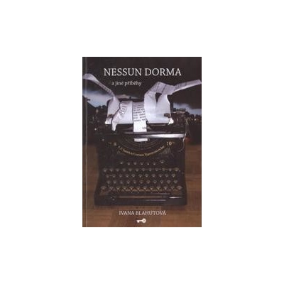 Nessun dorma a jiné příběhy - Ivana Blahutová