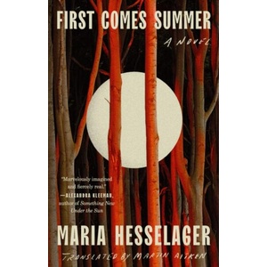 FIRST COMES SUMMER | HESSELAGER MARIA (ISBN: 9780593542613)