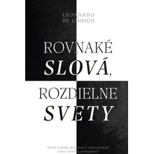 Rovnaké slová, rozdielne svety - De Chirico Leonardo