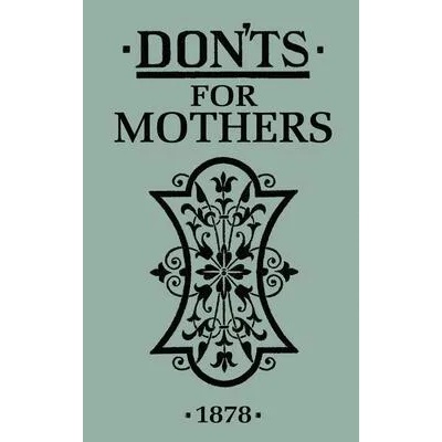 Don'ts for Mothers | Anonymous