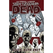 The Walking Dead - Gute alte Zeit - Kirkman, Robert
