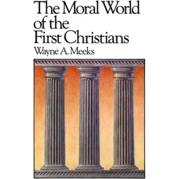 Moral World of the First Christians