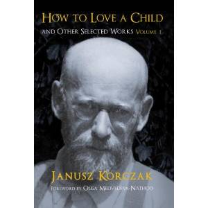 How to Love a Child | Janusz Korczak (ISBN: 9781910383988)