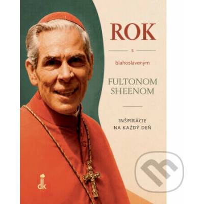 Rok s blahoslaveným Fultonom Sheenom (Inšpirácie na každý deň)