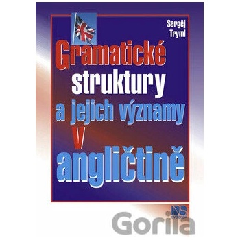 Gramatické struktury a jejich významy v angličtině Sergěj Tryml