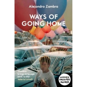 Ways of Going Home | Alejandro Zambra (ISBN: 9781847086273)