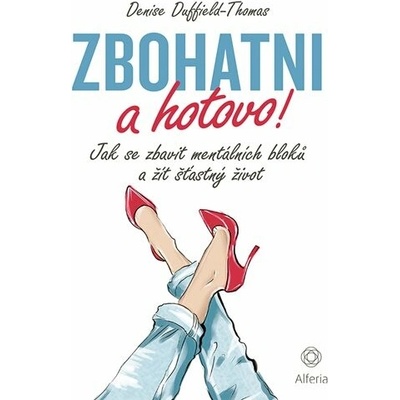 Zbohatni a hotovo! - Duffield-Denise Thomas