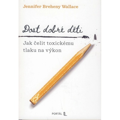 Dost dobré děti - Jak čelit toxickému tlaku na výkon