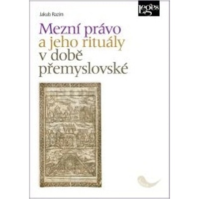 Mezní právo a jeho rituály v době přemyslovské - Jakub Razim