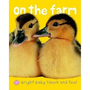 Bright Baby Touch & Feel On the Farm (ISBN: 9780312498597)