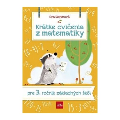 Krátke cvičenia z matematiky pre 3. ročník ZŠ - Eva Dienerová