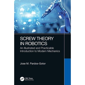 Screw Theory in Robotics | Pardos-Gotor, Jose (ISBN: 9781032107479)