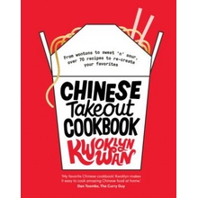 Chinese Takeout Cookbook: From Chop Suey to Sweet n Sour, Over 70 Recipes to Re-Create Your Favorites Wan Kwoklyn