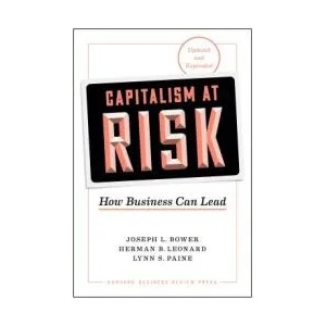 Capitalism at Risk, Updated and Expanded | Joseph L. Bower, Herman B. Leonard, Lynn S. Paine (ISBN: 9781633698253)