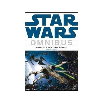 Star Wars: X-Wing: eskadra Rogue první - Haden Blackman, Stackpole Michael A.