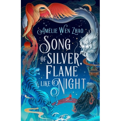 Song of Silver, Flame Like Night - Amélie Wen Zhao
