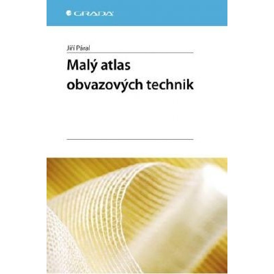 Malý atlas obvazových technik - Jiří Páral – Zboží Mobilmania