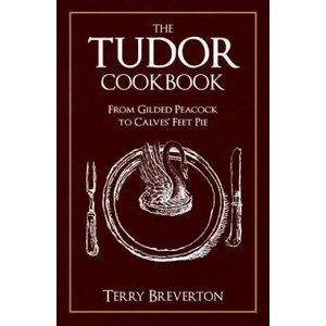 Tudor Cookbook | Terry Breverton (ISBN: 9781445689432)