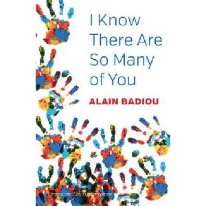 I know there are so many of you | Alain Badiou (ISBN: 9781509532605)