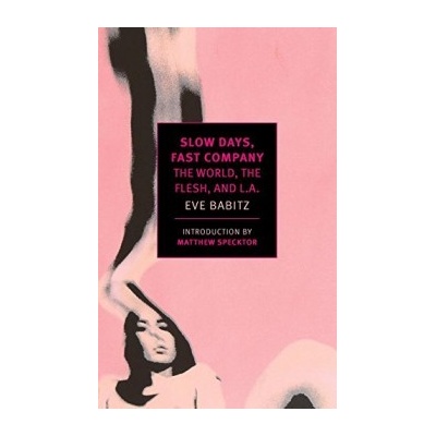 Slow Days, Fast Company New York Review BookEve Babitz