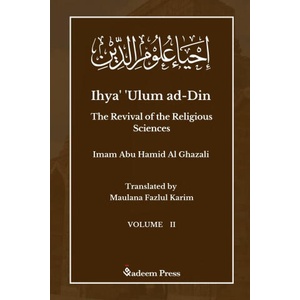 Ihya' 'Ulum ad-Din - The Revival of the Religious Sciences - Vol 2 (ISBN: 9789394770058)