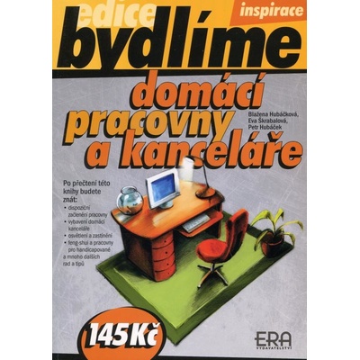 Domácí pracovny a kanceláře - Petr Hubáček, Blažena Hubáčková, Eva Škrabalová